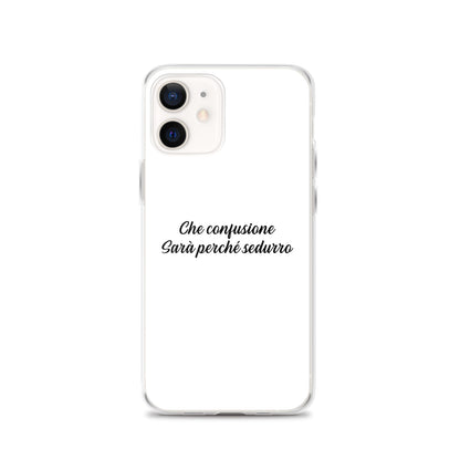 Coque iPhone Che confusione Sarà perché sedurro - Sedurro