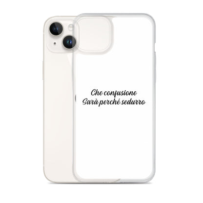 Coque iPhone Che confusione Sarà perché sedurro - Sedurro