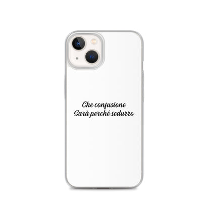 Coque iPhone Che confusione Sarà perché sedurro - Sedurro