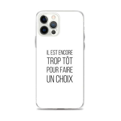 Coque iPhone Il est encore trop tôt pour faire un choix - Sedurro