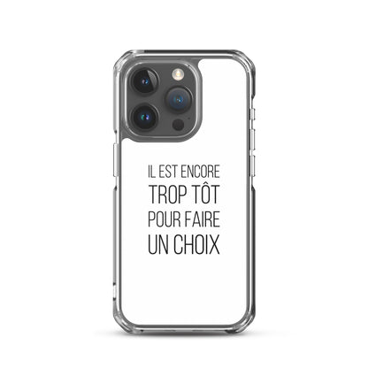 Coque iPhone Il est encore trop tôt pour faire un choix - Sedurro