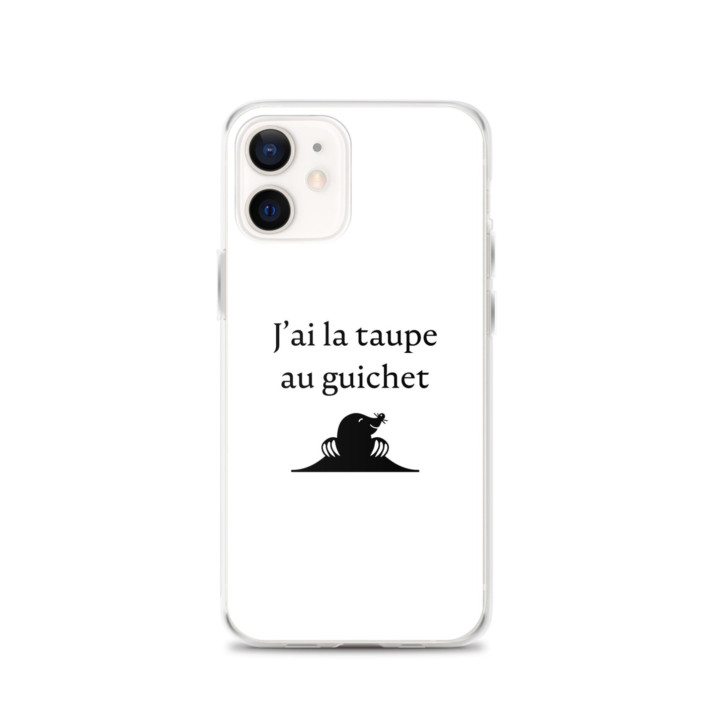 Coque iPhone J'ai la taupe au guichet - Sedurro