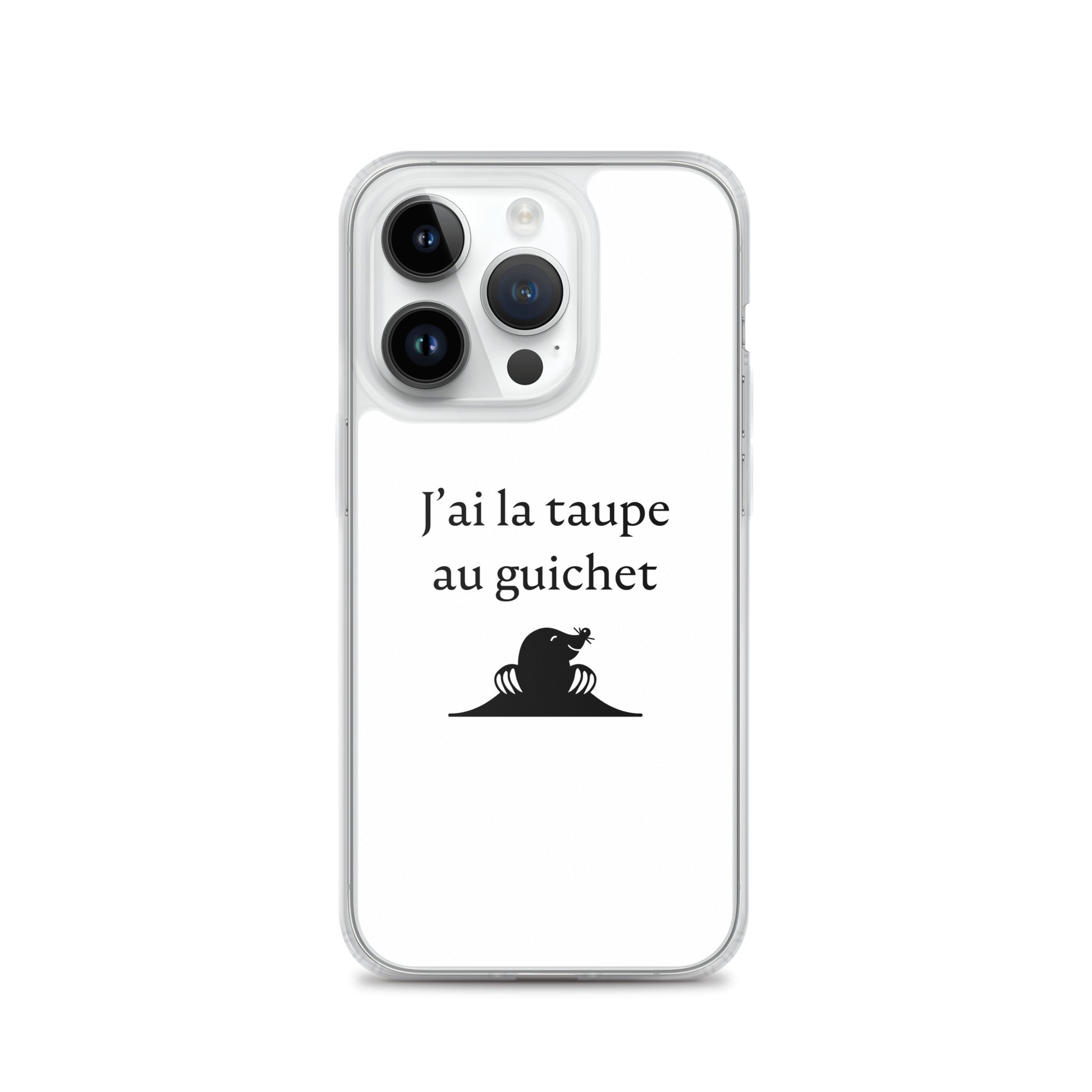 Coque iPhone J'ai la taupe au guichet - Sedurro