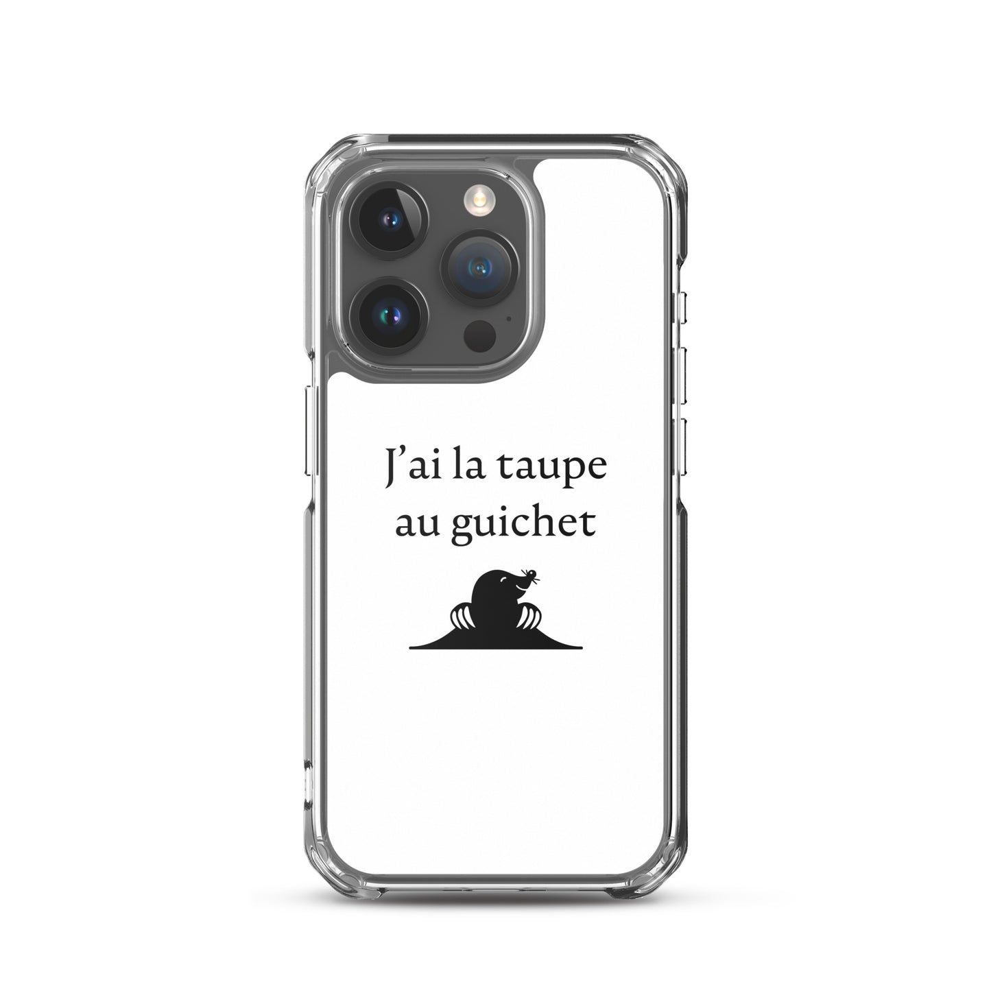 Coque iPhone J'ai la taupe au guichet - Sedurro