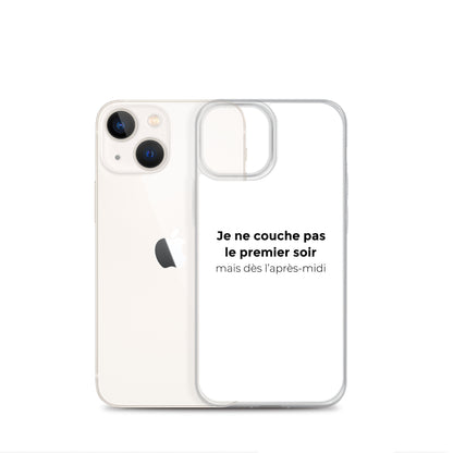 Coque iPhone Je ne couche pas le premier soir mais dès l'après-midi - Sedurro