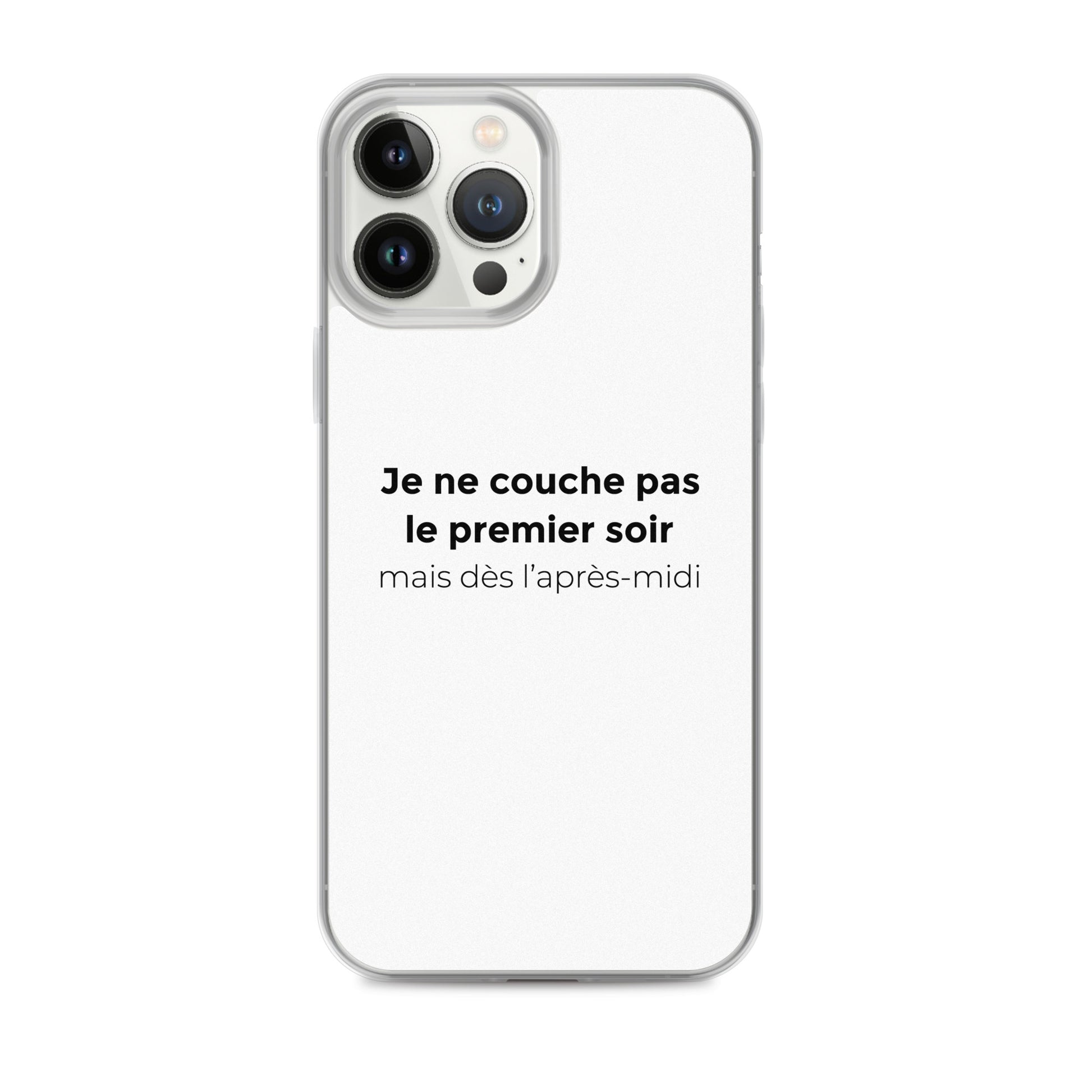 Coque iPhone Je ne couche pas le premier soir mais dès l'après-midi - Sedurro