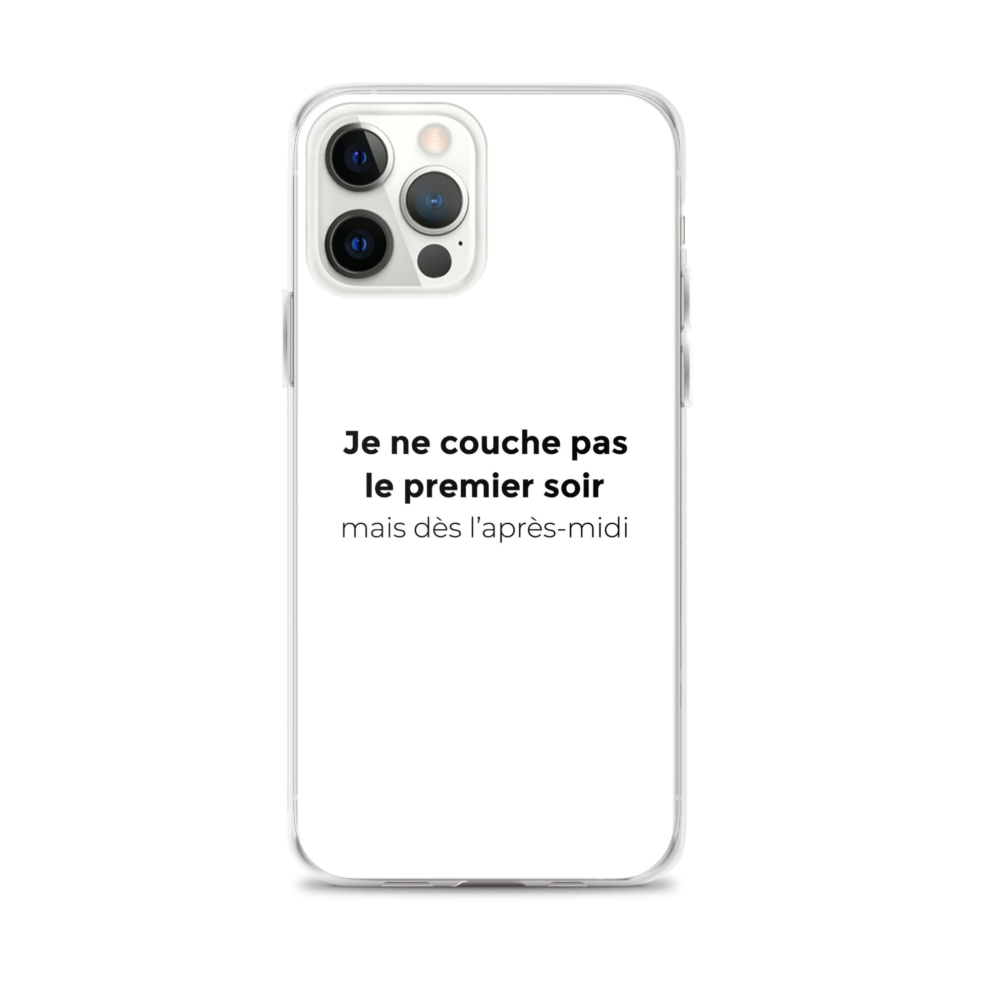 Coque iPhone Je ne couche pas le premier soir mais dès l'après-midi - Sedurro