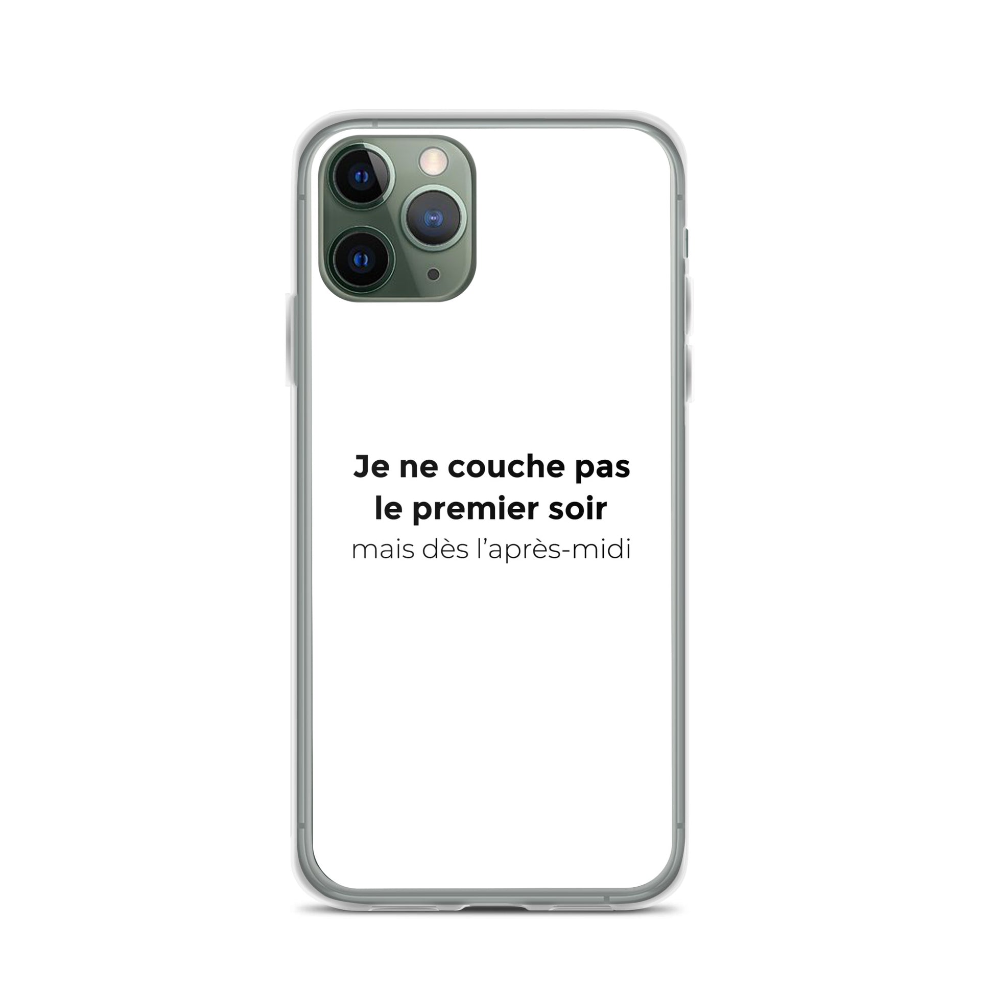 Coque iPhone Je ne couche pas le premier soir mais dès l'après-midi - Sedurro