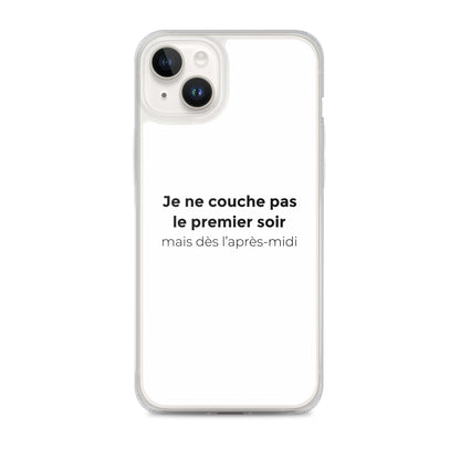 Coque iPhone Je ne couche pas le premier soir mais dès l'après-midi - Sedurro