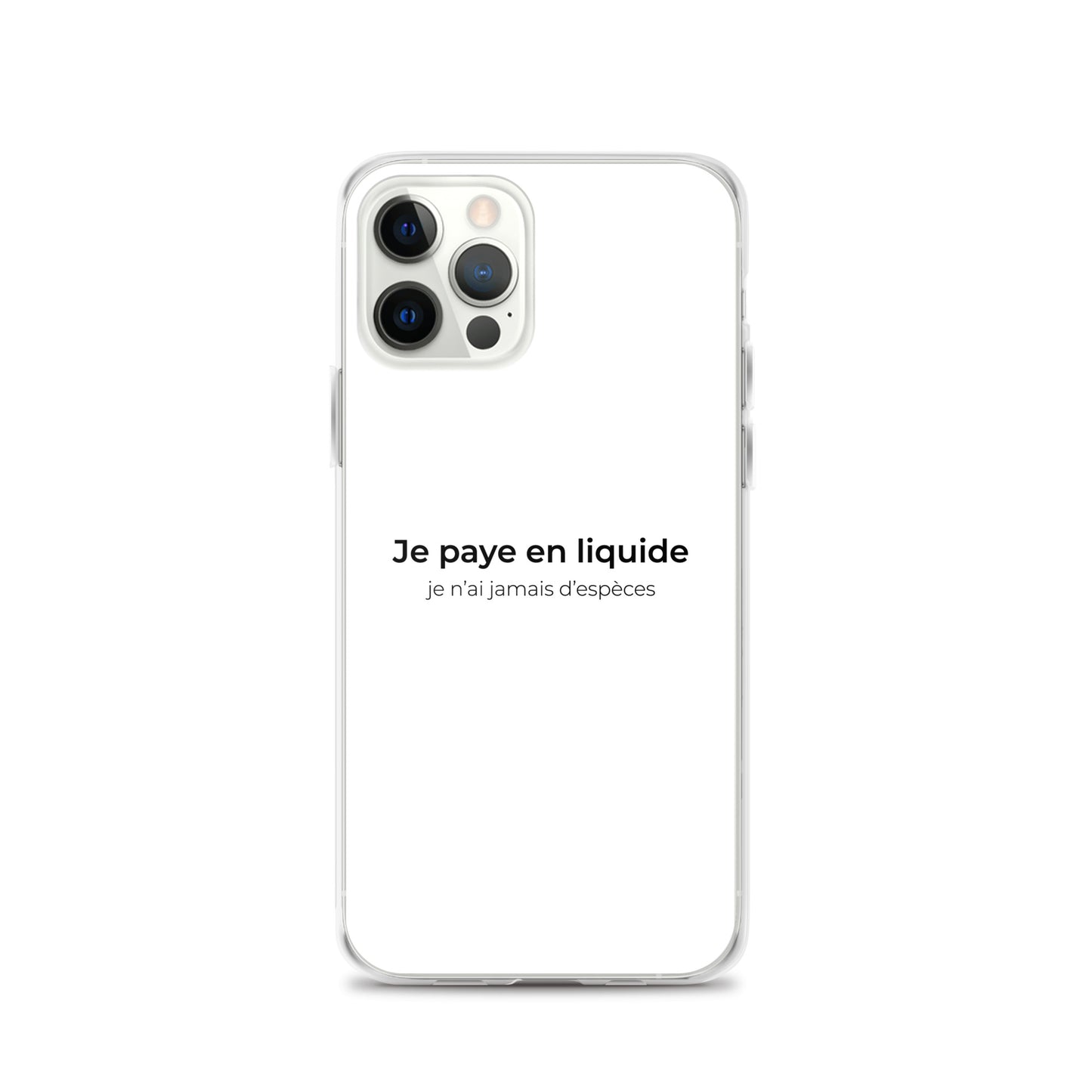 Coque iPhone Je paye en liquide je n'ai jamais d'espèces - Sedurro