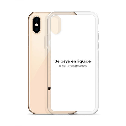 Coque iPhone Je paye en liquide je n'ai jamais d'espèces - Sedurro