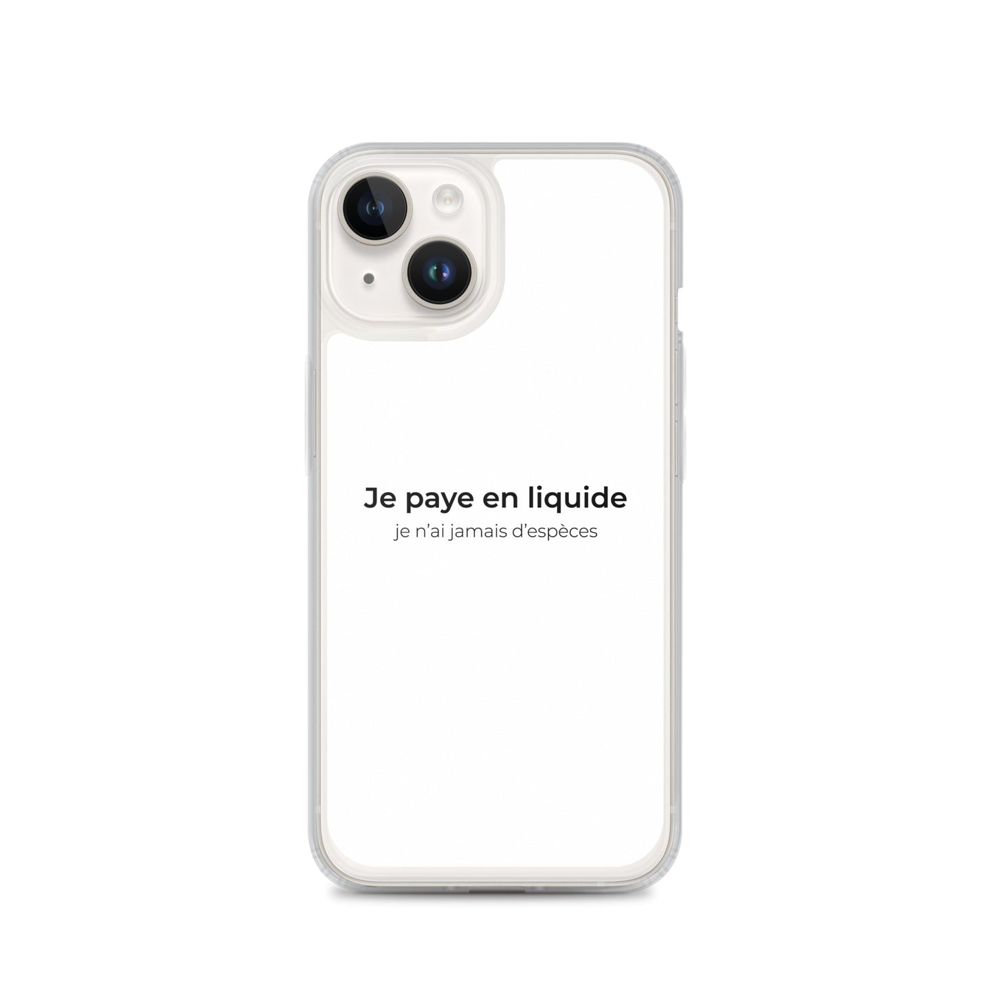 Coque iPhone Je paye en liquide je n'ai jamais d'espèces - Sedurro