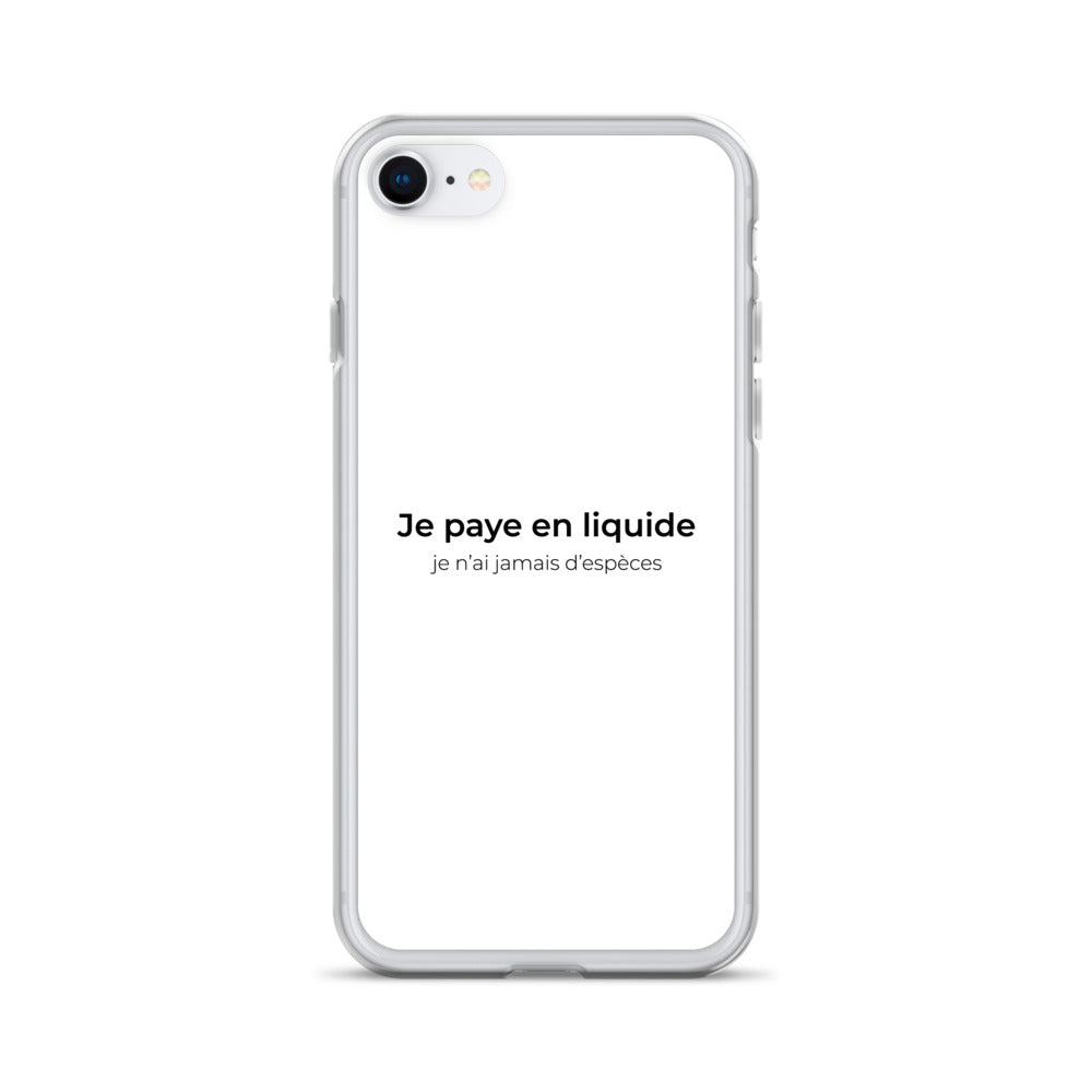 Coque iPhone Je paye en liquide je n'ai jamais d'espèces - Sedurro