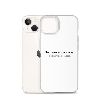 Coque iPhone Je paye en liquide je n'ai jamais d'espèces - Sedurro