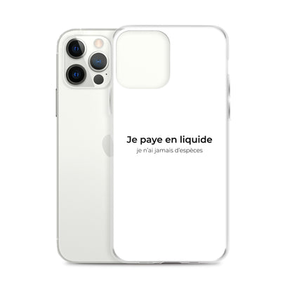 Coque iPhone Je paye en liquide je n'ai jamais d'espèces - Sedurro