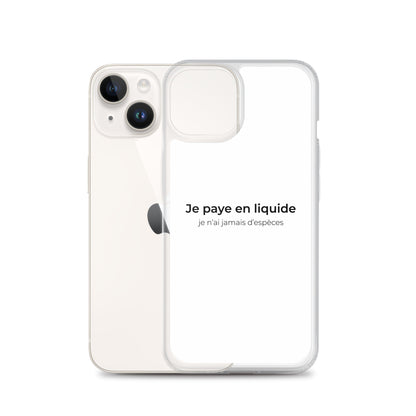 Coque iPhone Je paye en liquide je n'ai jamais d'espèces - Sedurro