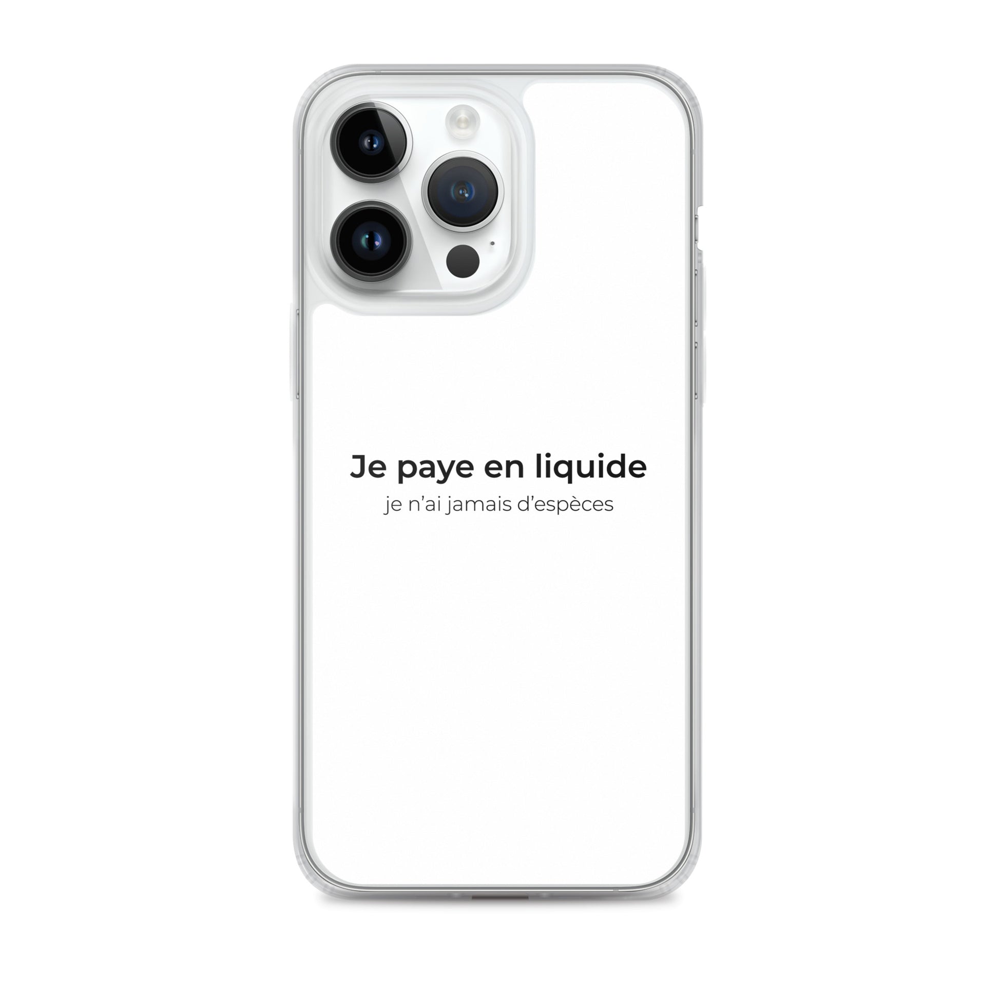 Coque iPhone Je paye en liquide je n'ai jamais d'espèces - Sedurro