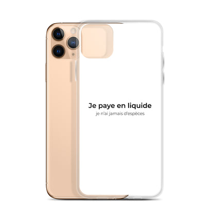 Coque iPhone Je paye en liquide je n'ai jamais d'espèces - Sedurro