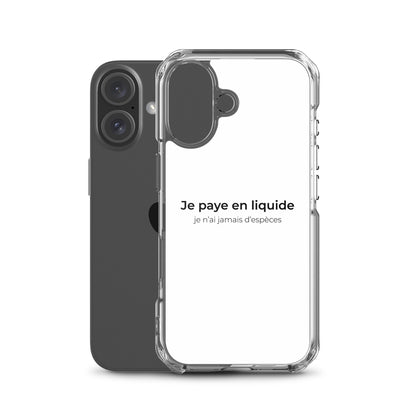 Coque iPhone Je paye en liquide je n'ai jamais d'espèces - Sedurro