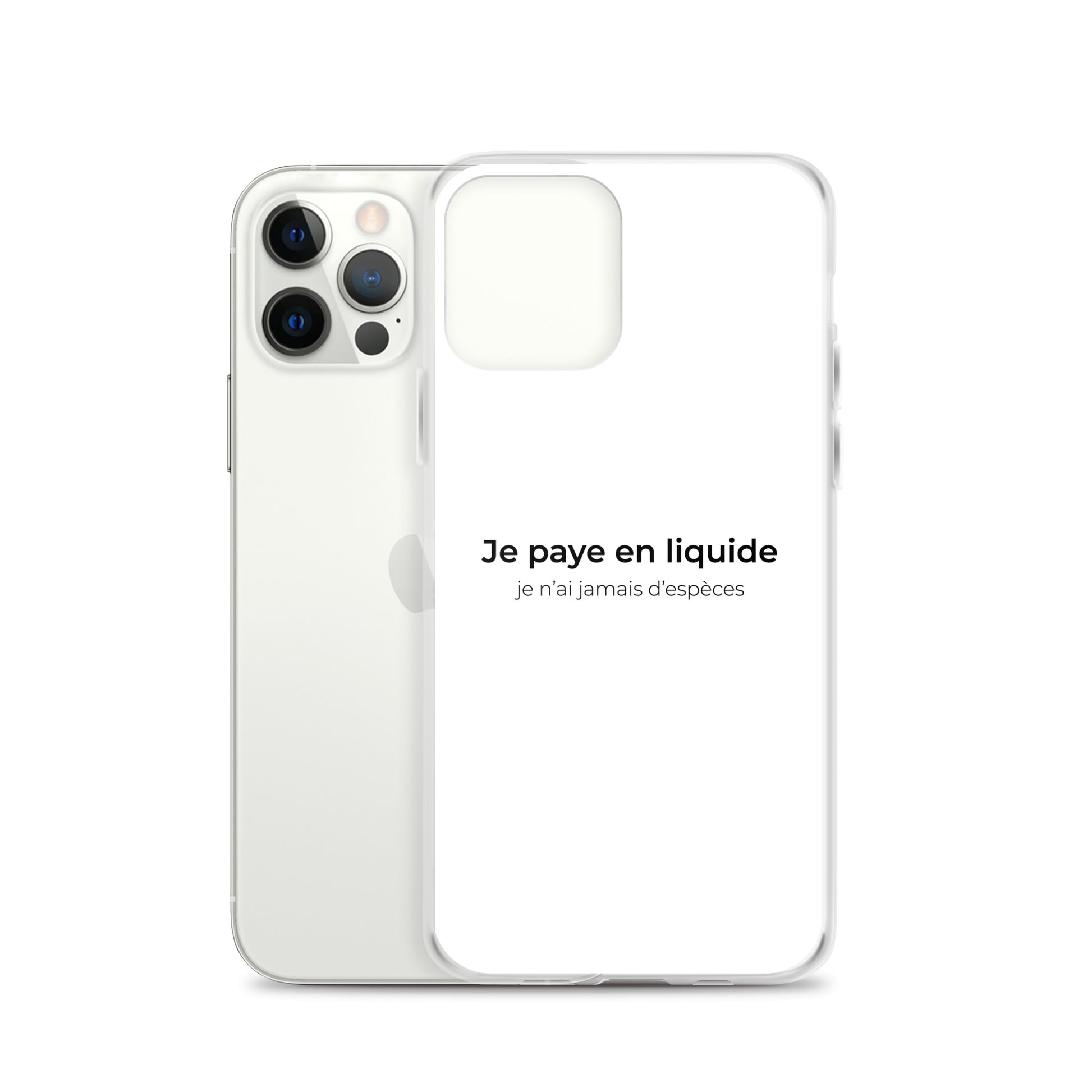 Coque iPhone Je paye en liquide je n'ai jamais d'espèces - Sedurro