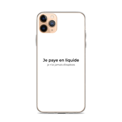 Coque iPhone Je paye en liquide je n'ai jamais d'espèces - Sedurro