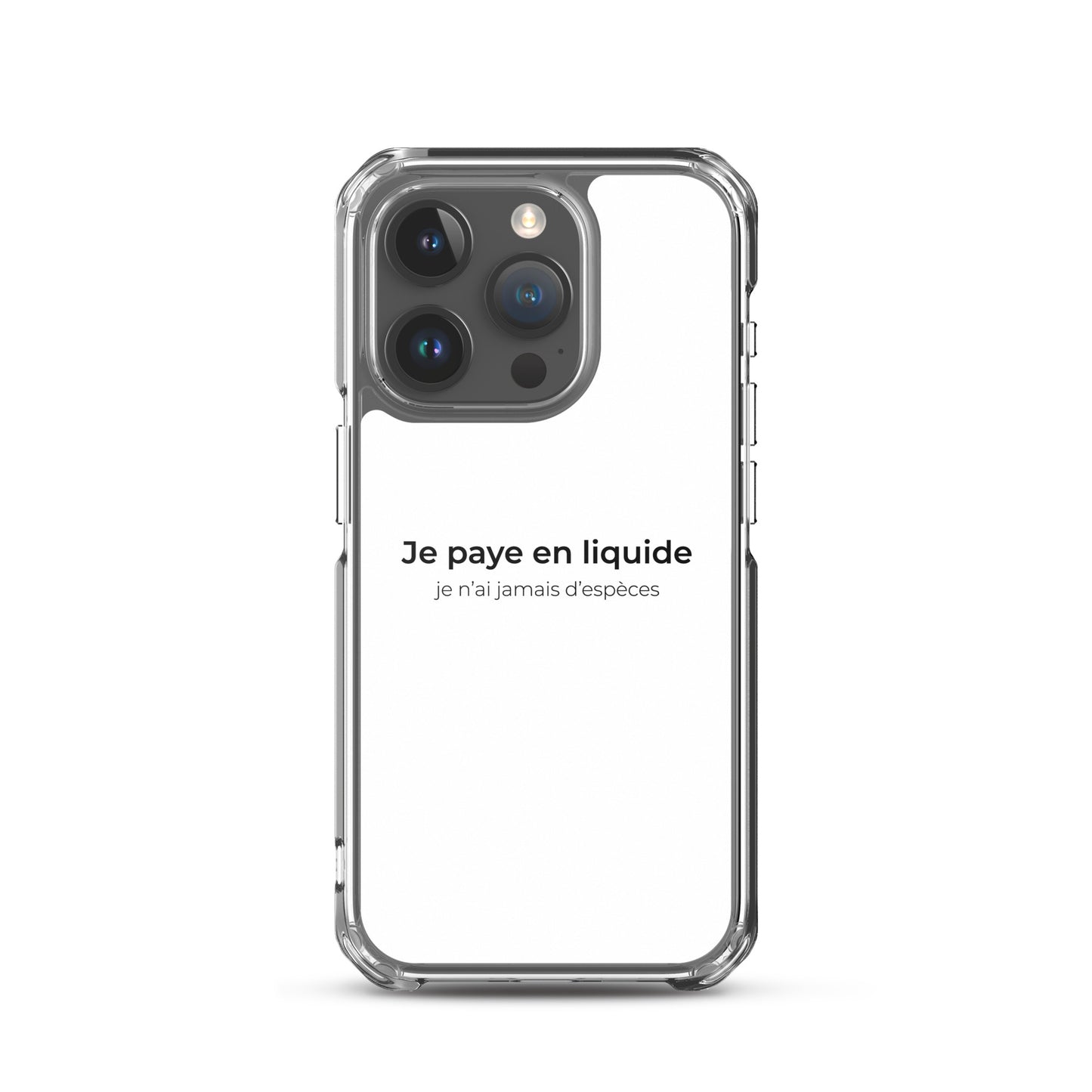 Coque iPhone Je paye en liquide je n'ai jamais d'espèces - Sedurro