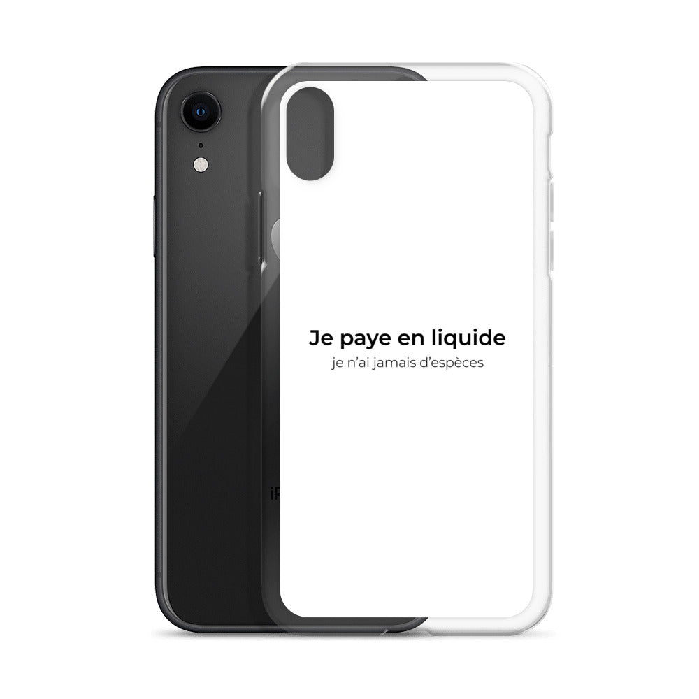 Coque iPhone Je paye en liquide je n'ai jamais d'espèces - Sedurro