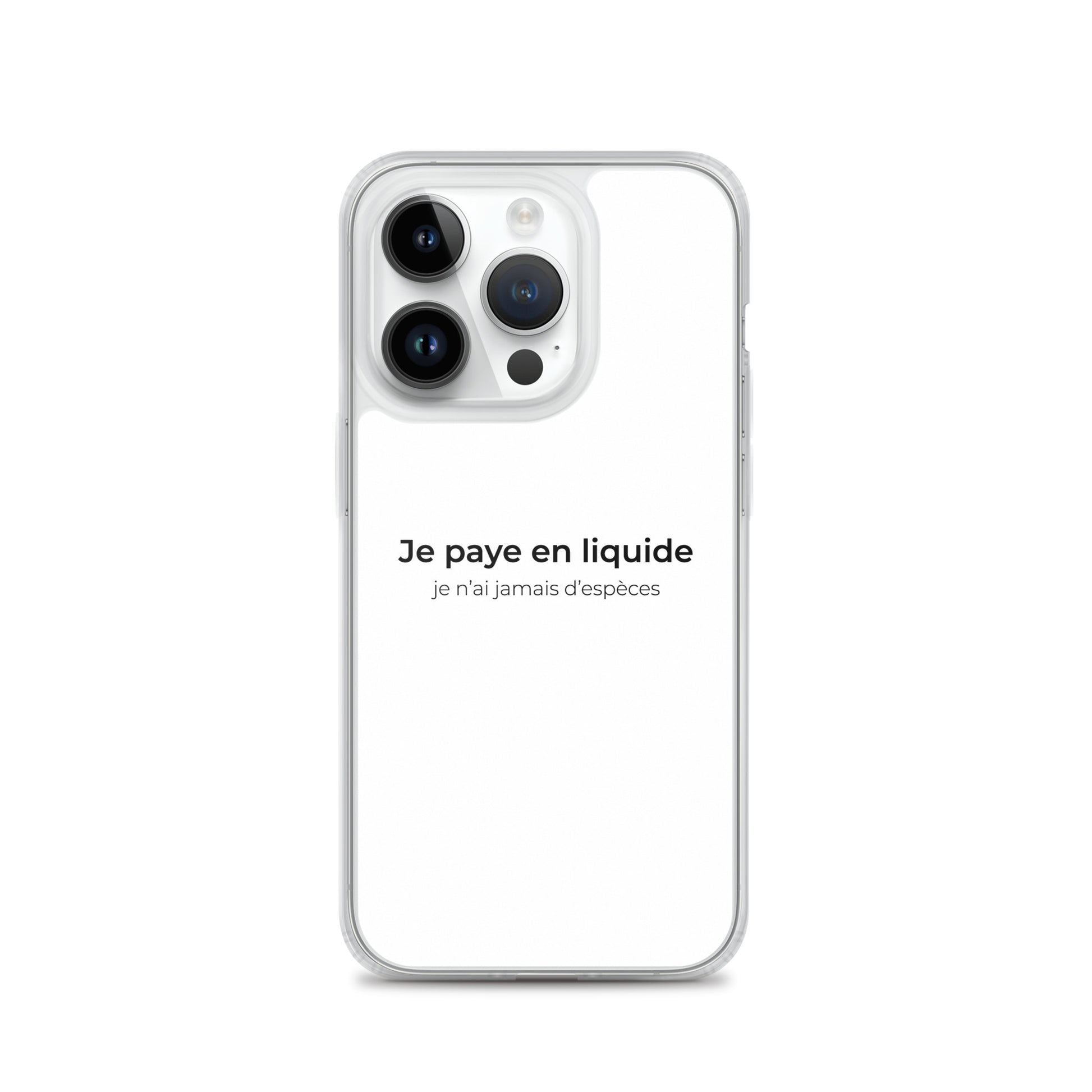 Coque iPhone Je paye en liquide je n'ai jamais d'espèces - Sedurro