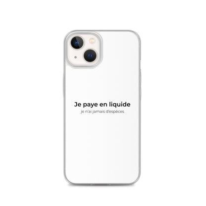 Coque iPhone Je paye en liquide je n'ai jamais d'espèces - Sedurro