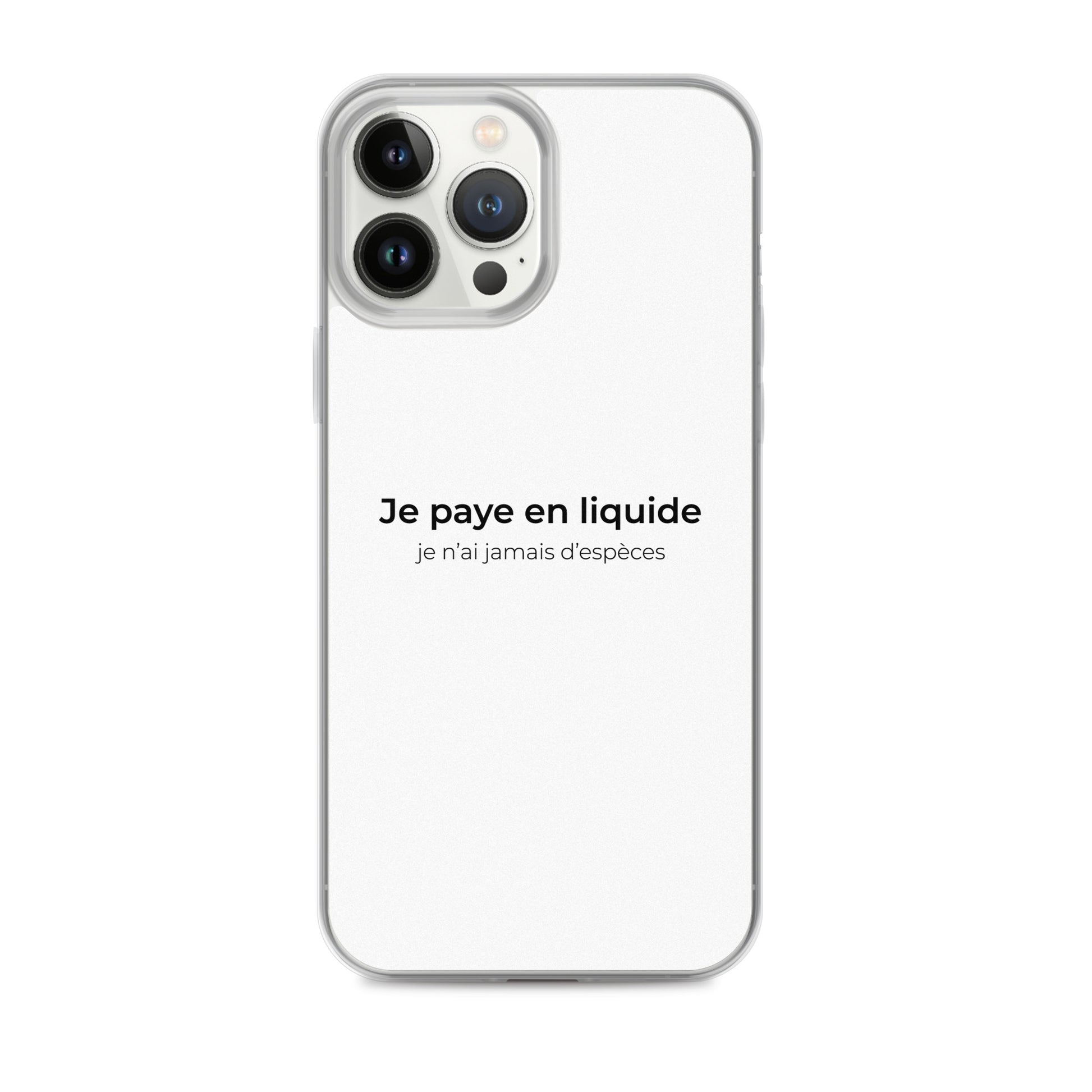 Coque iPhone Je paye en liquide je n'ai jamais d'espèces - Sedurro