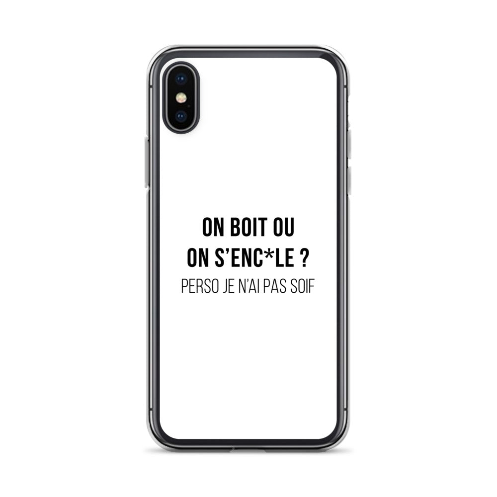 Coque iPhone On boit ou on s'enc*le perso je n'ai pas soif - Sedurro