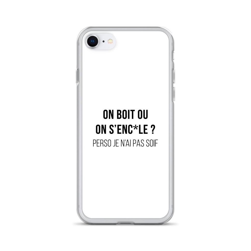 Coque iPhone On boit ou on s'enc*le perso je n'ai pas soif - Sedurro