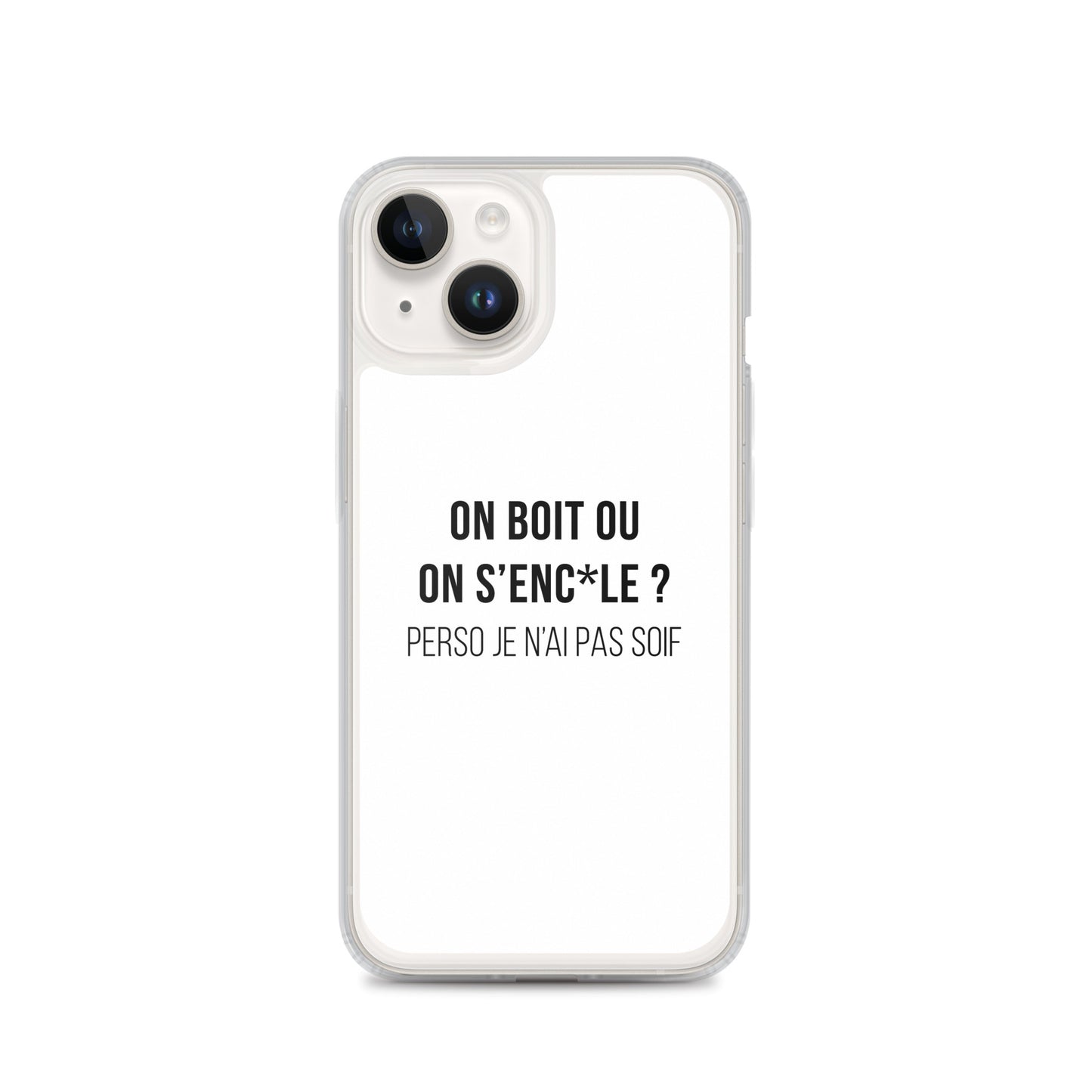 Coque iPhone On boit ou on s'enc*le perso je n'ai pas soif - Sedurro