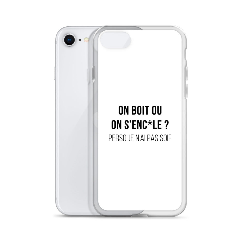 Coque iPhone On boit ou on s'enc*le perso je n'ai pas soif - Sedurro