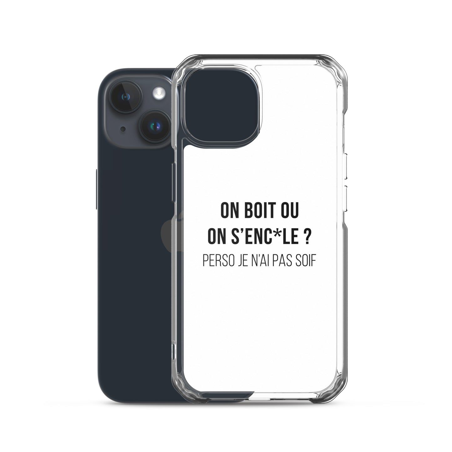 Coque iPhone On boit ou on s'enc*le perso je n'ai pas soif - Sedurro