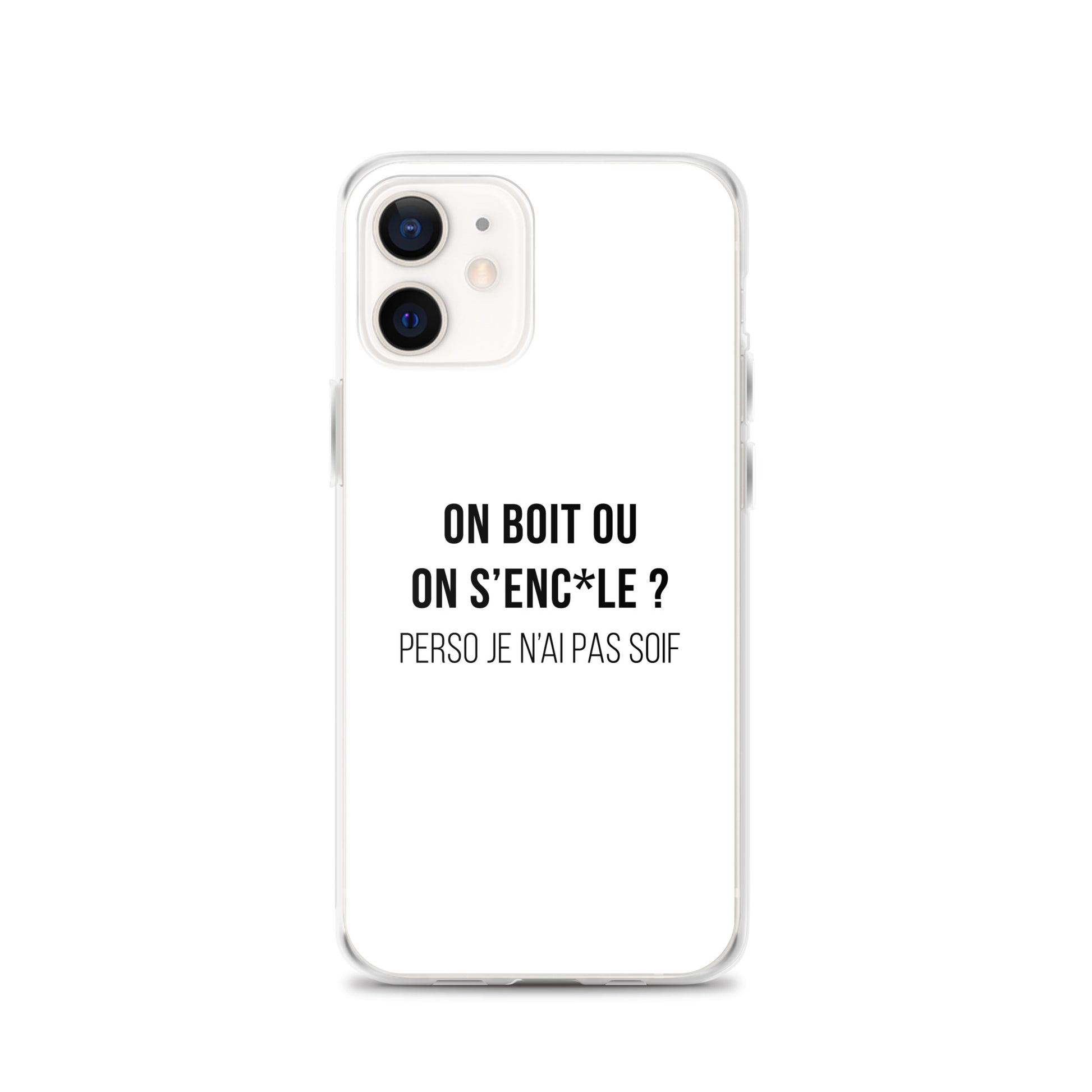 Coque iPhone On boit ou on s'enc*le perso je n'ai pas soif - Sedurro