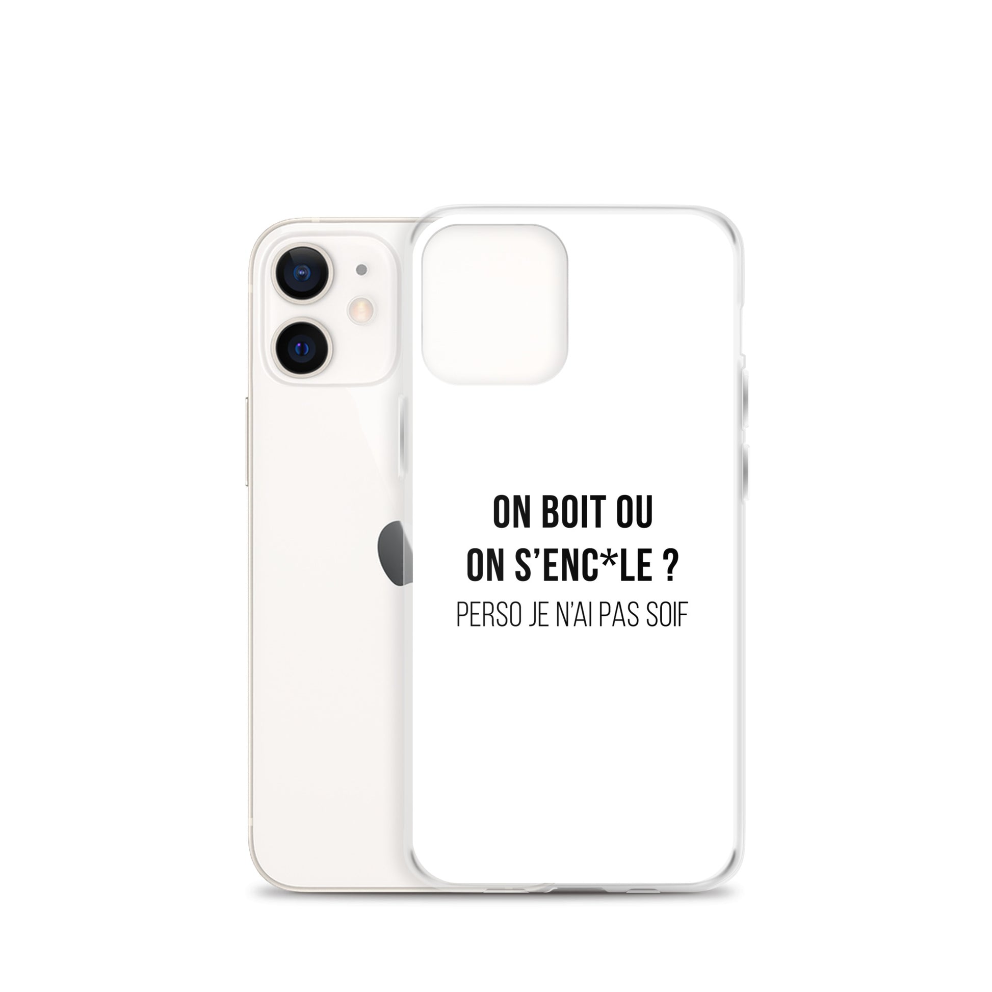 Coque iPhone On boit ou on s'enc*le perso je n'ai pas soif - Sedurro