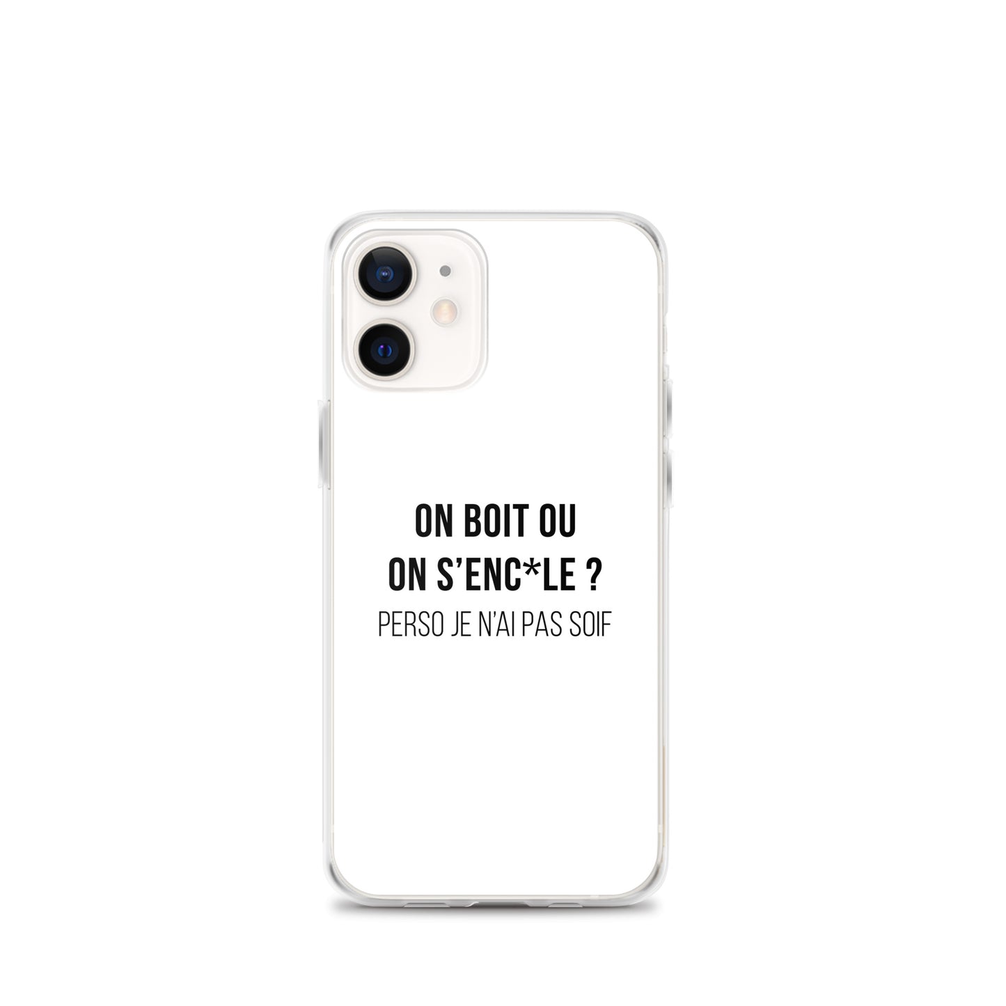 Coque iPhone On boit ou on s'enc*le perso je n'ai pas soif - Sedurro