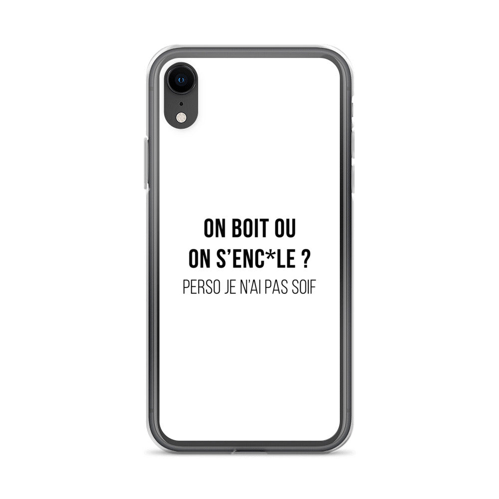 Coque iPhone On boit ou on s'enc*le perso je n'ai pas soif - Sedurro