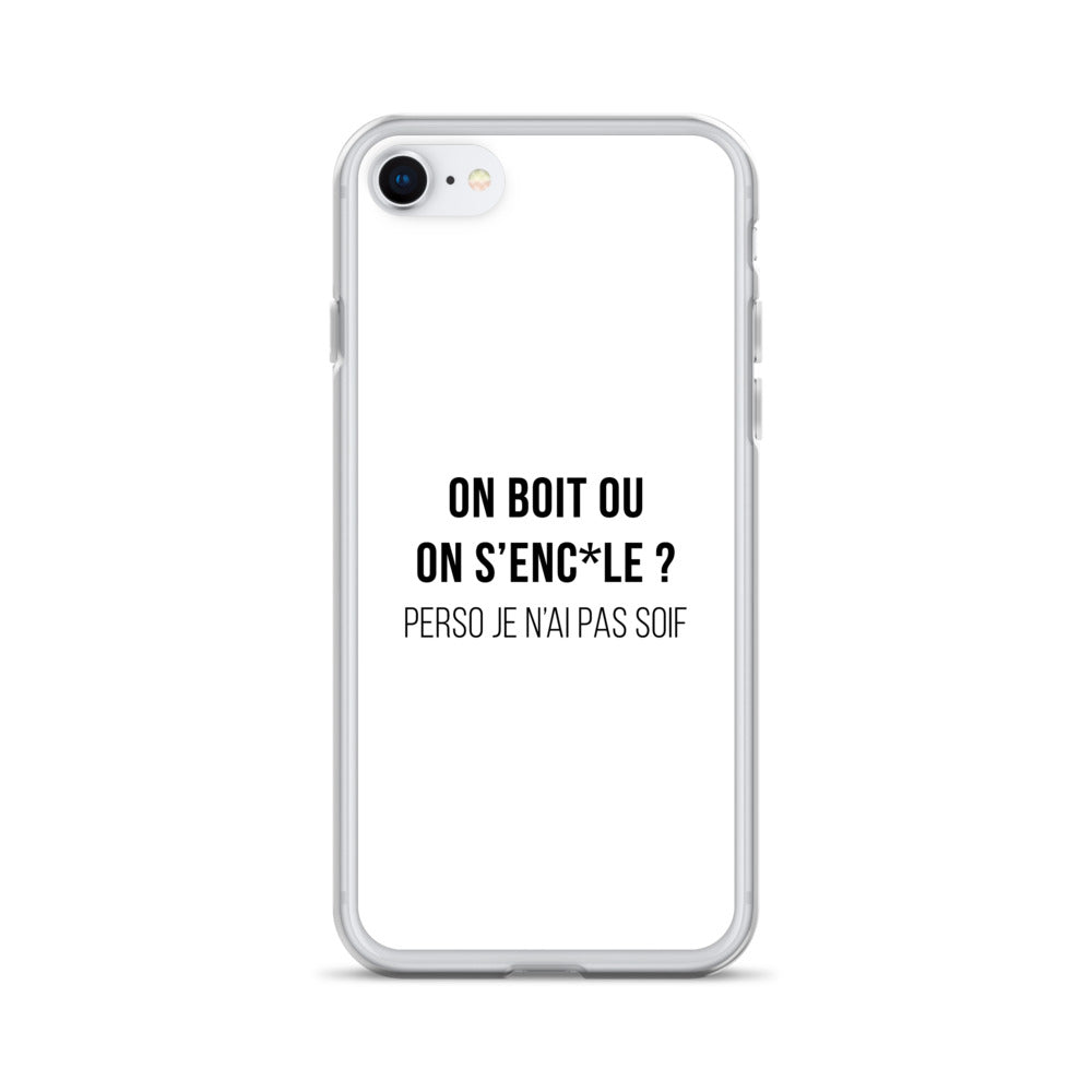 Coque iPhone On boit ou on s'enc*le perso je n'ai pas soif - Sedurro