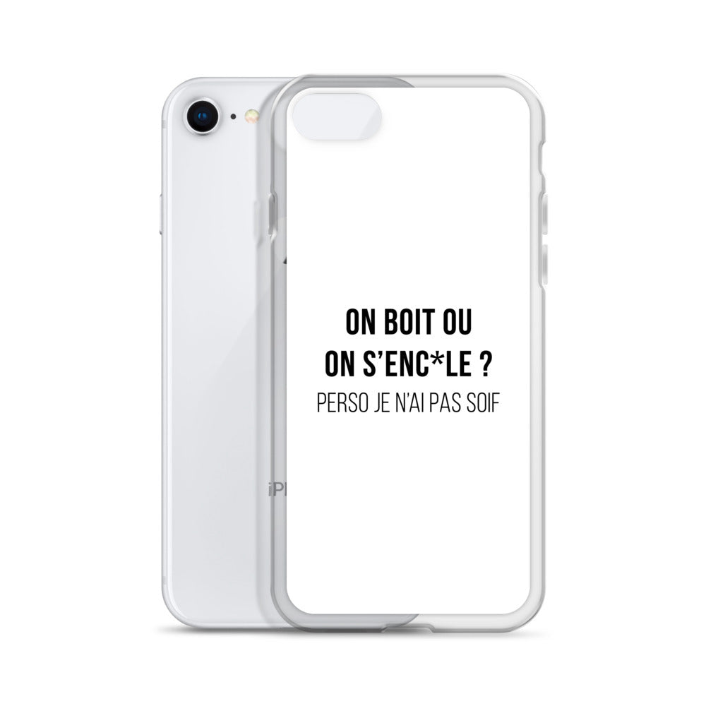 Coque iPhone On boit ou on s'enc*le perso je n'ai pas soif - Sedurro