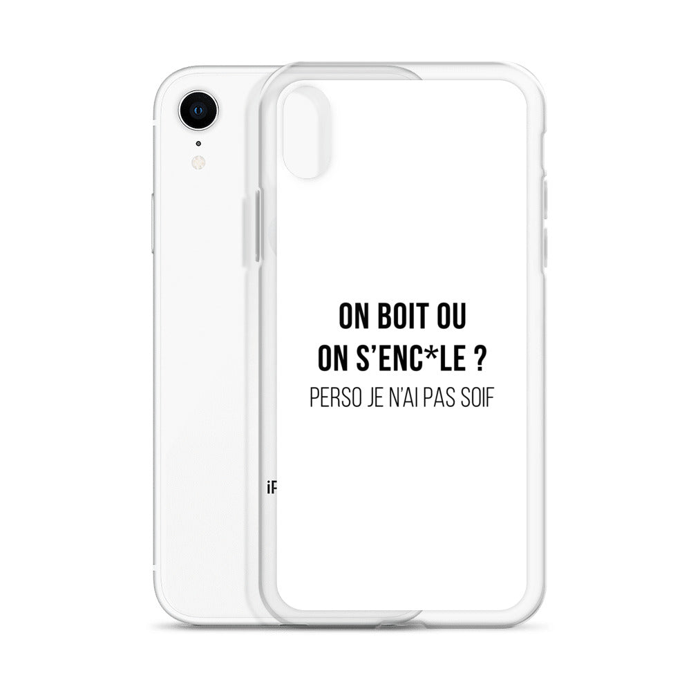 Coque iPhone On boit ou on s'enc*le perso je n'ai pas soif - Sedurro