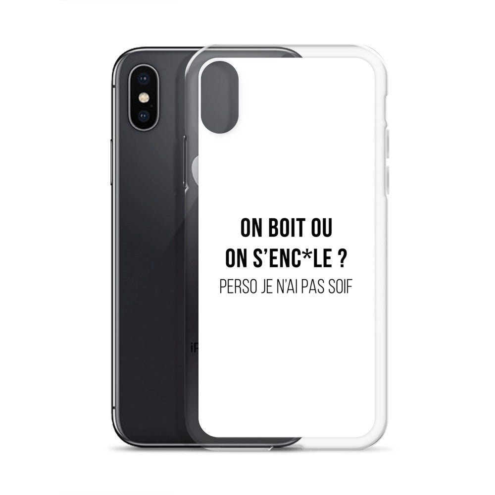 Coque iPhone On boit ou on s'enc*le perso je n'ai pas soif - Sedurro