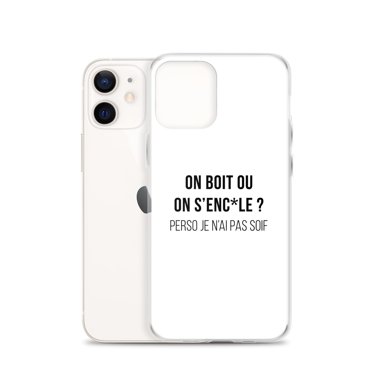 Coque iPhone On boit ou on s'enc*le perso je n'ai pas soif - Sedurro