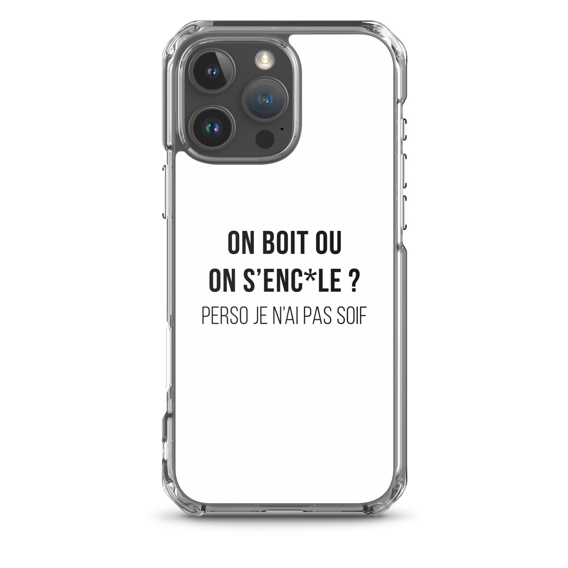 Coque iPhone On boit ou on s'enc*le perso je n'ai pas soif - Sedurro