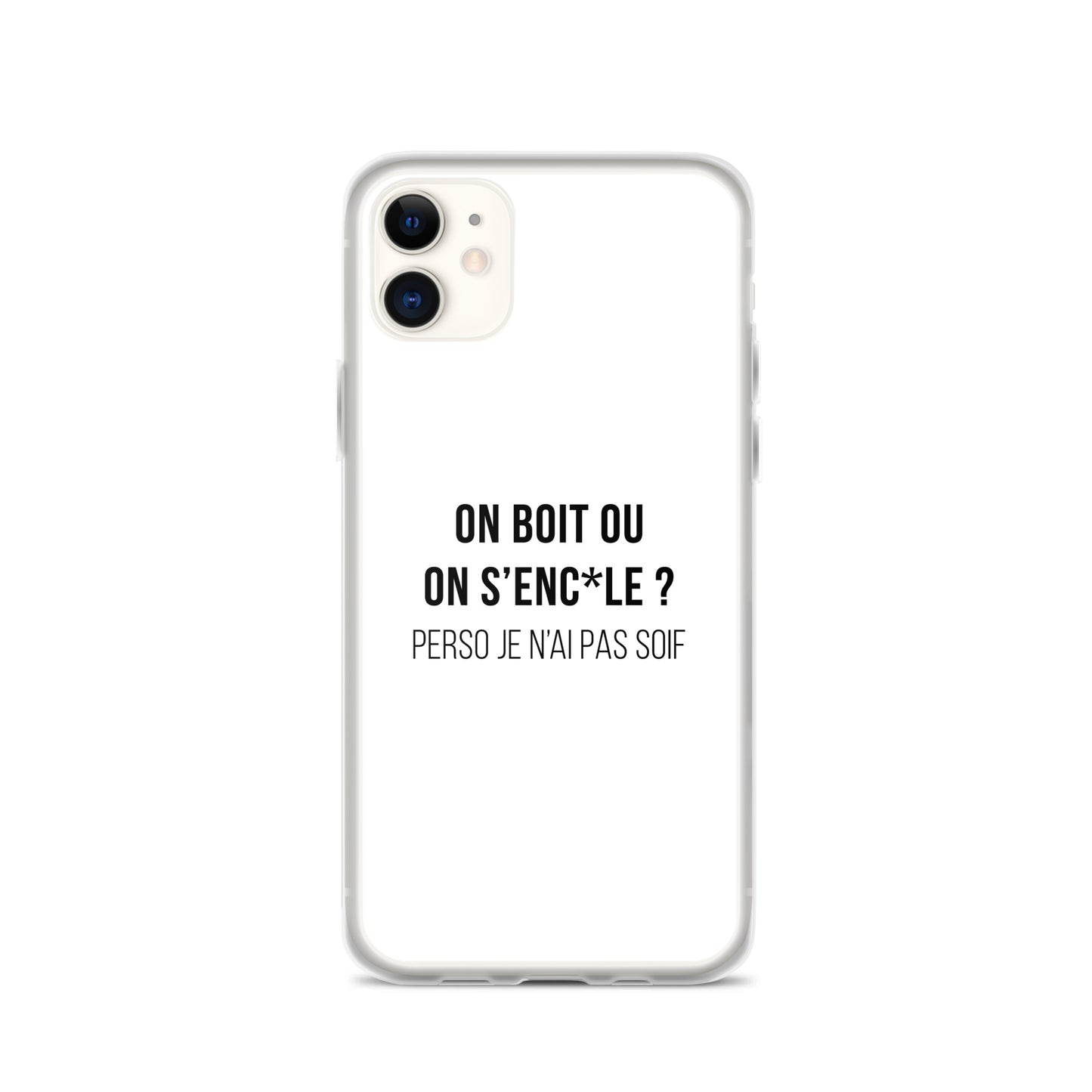 Coque iPhone On boit ou on s'enc*le perso je n'ai pas soif - Sedurro