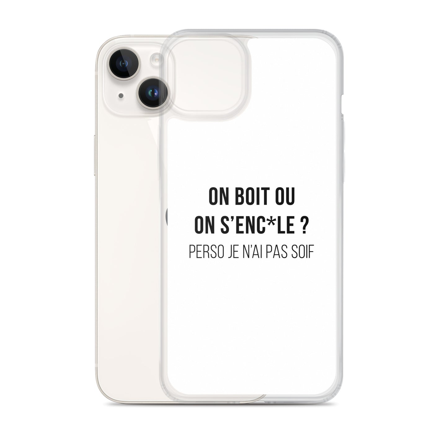 Coque iPhone On boit ou on s'enc*le perso je n'ai pas soif - Sedurro