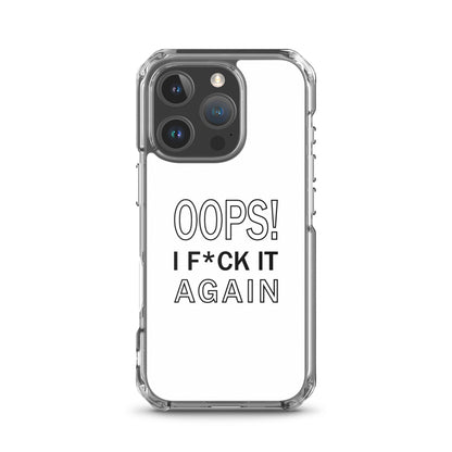 Coque iPhone Oops I f*ck it again - Sedurro