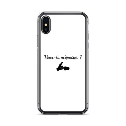 Coque iPhone Veux-tu m'épuiser - Sedurro