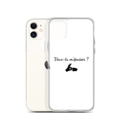 Coque iPhone Veux-tu m'épuiser - Sedurro